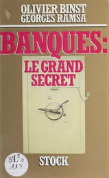 Banques : le grand secret