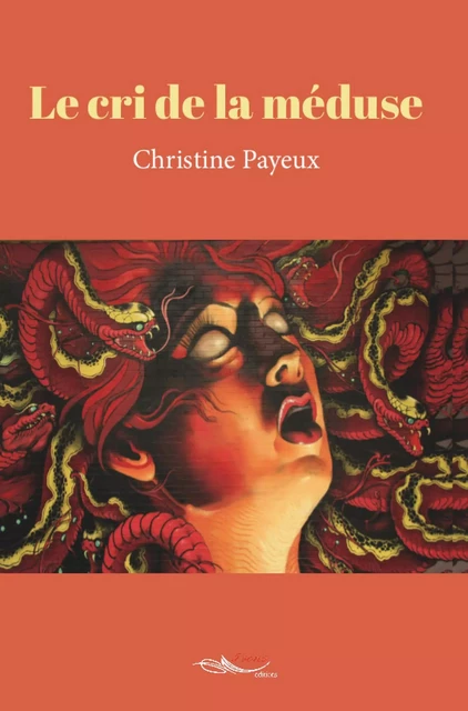 Le cri de la méduse - Christine Payeux - 5 sens éditions