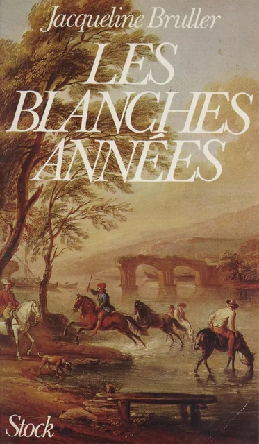 Les Blanches Années - Jacqueline Bruller - Stock (réédition numérique FeniXX)