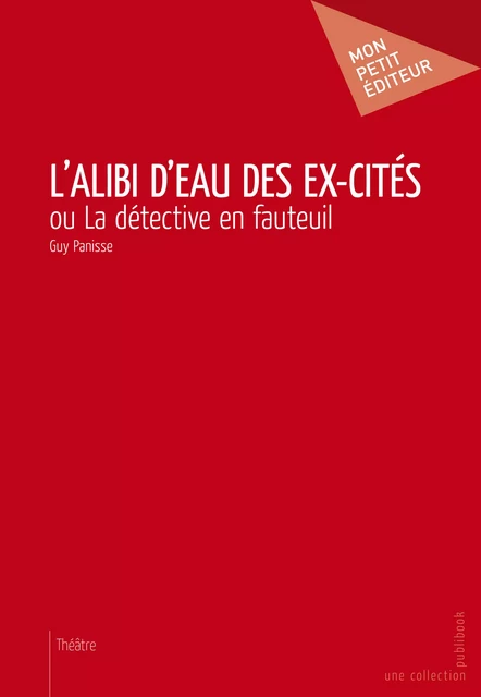 L'Alibi d'eau des ex-cités - Guy Panisse - Mon Petit Editeur