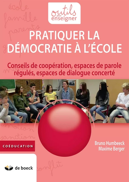 Pratiquer la démocratie à l'école - Bruno Humbeeck, Maxime Berger - De Boeck (Pédagogie et Formation)