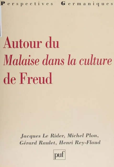 Autour du «Malaise dans la culture» de Freud - Jacques le Rider, Michel Plon, Gérard Raulet - Presses universitaires de France (réédition numérique FeniXX)