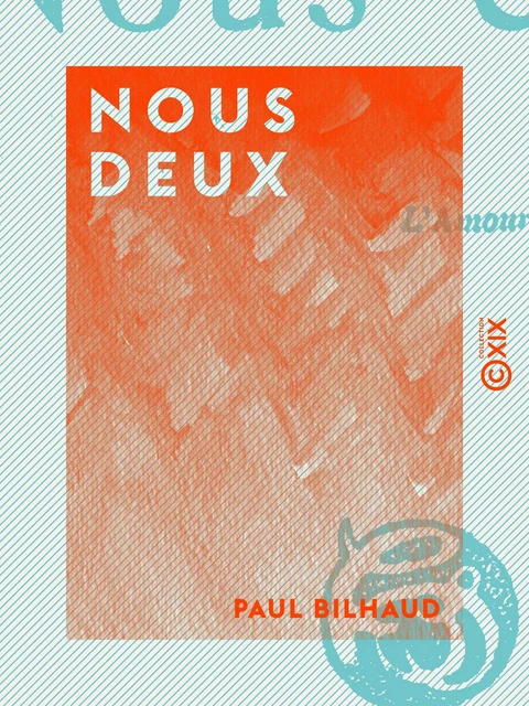 Nous deux - Paul Bilhaud - Collection XIX