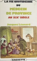 La vie quotidienne du médecin de province au XIXe siècle