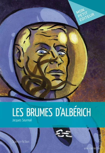 Les Brumes d'Albérich - Jacques Sourmail - Mon Petit Editeur