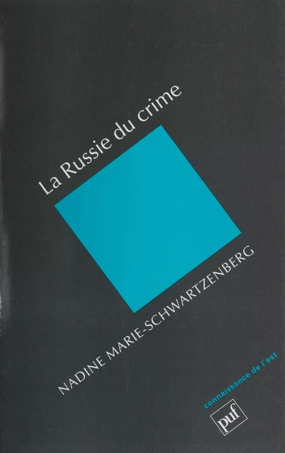 La Russie du crime - Nadine Marie-Schwartzenberg - Presses universitaires de France (réédition numérique FeniXX)