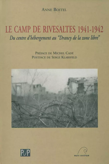 Le camp de Rivesaltes 1941-1942 - Anne Boitel - Presses universitaires de Perpignan