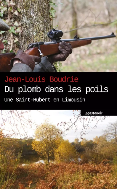 Du plomb dans les poils - Jean-Louis Boudrie - La Geste