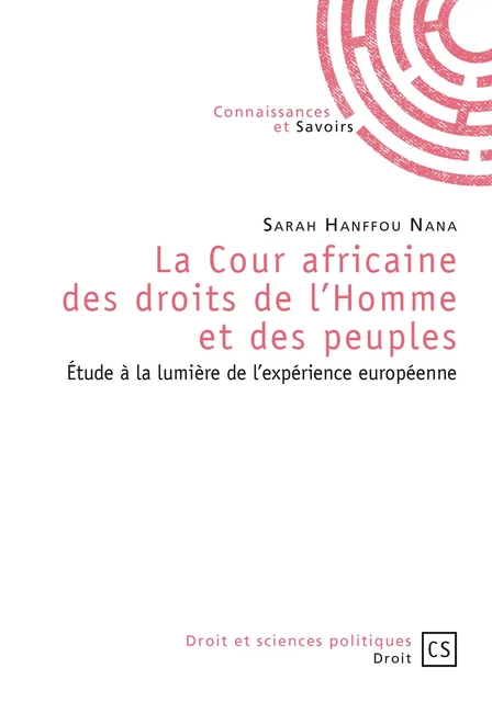 La Cour africaine des droits de l'Homme et des peuples - Sarah Hanffou Nana - Connaissances & Savoirs