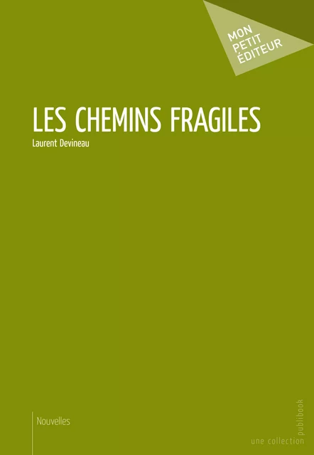 Les Chemins fragiles - Laurent Devineau - Mon Petit Editeur