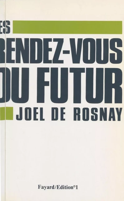 Les rendez-vous du futur - Joël de Rosnay - Fayard (réédition numérique FeniXX)