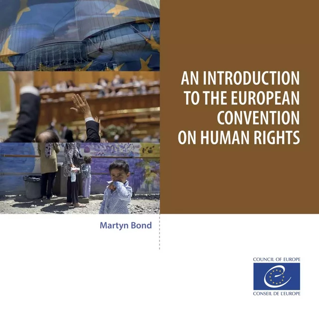 An introduction to the European Convention on Human Rights - Martyn Bond - Conseil de l'Europe