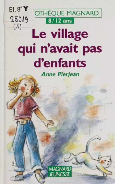 Le village qui n'avait pas d'enfants - Anne Pierjean - Magnard (réédition numérique FeniXX)