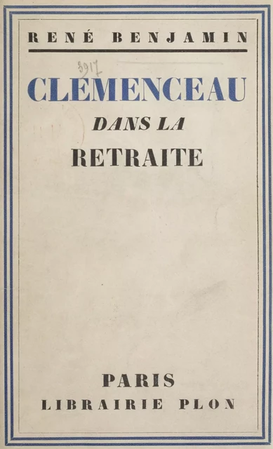 Clémenceau dans la retraite - René Benjamin - Plon (réédition numérique FeniXX)