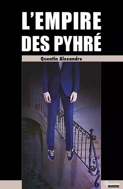 L'empire des Pyhré - Quentin Alexandre - Les éditions du Lamantin