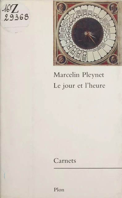 Le jour et l'heure - Marcelin Pleynet - Plon (réédition numérique FeniXX)