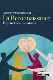 La reconnaissance. Réparer les blessures