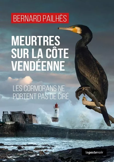 Meurtres sur la côte vendéenne - Bernard Pailhès - La Geste