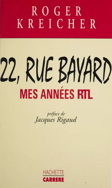 22, rue Bayard - Roger Kreicher - Hachette Littératures (réédition numérique FeniXX)