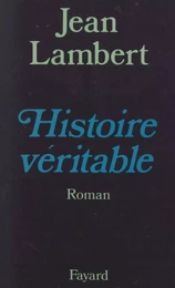 Histoire Véritable