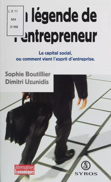 La légende de l'entrepreneur - Sophie Boutillier, Blandine Laperche, Dimitri Uzunidis - La Découverte (réédition numérique FeniXX)