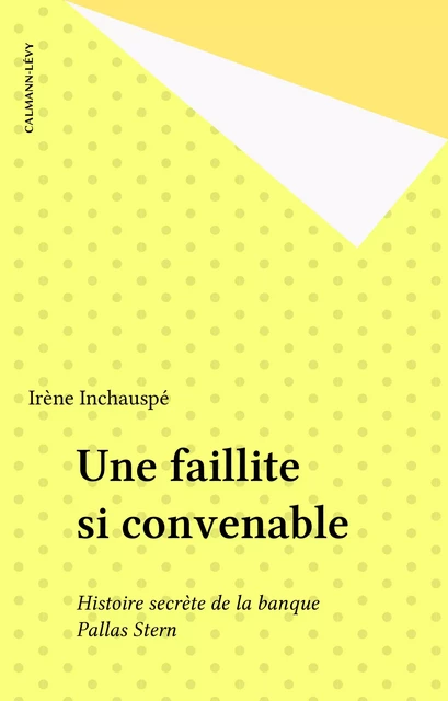 Une faillite si convenable - Irène Inchauspé - Calmann-Lévy (réédition numérique FeniXX)