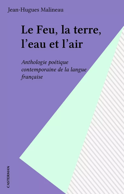 Le Feu, la terre, l'eau et l'air - Jean-Hugues Malineau - Casterman (réédition numérique FeniXX)