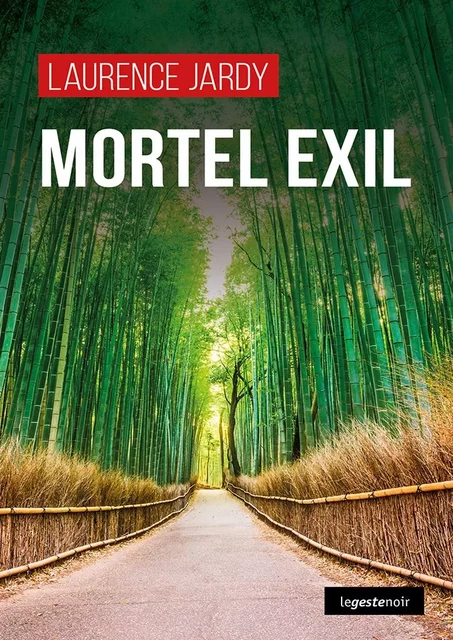 Mortel exil - Laurence Jardy - La Geste