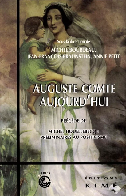 AUGUSTE COMTE AUJOURD'HUI - BOURDEAU MICHEL - Editions Kimé