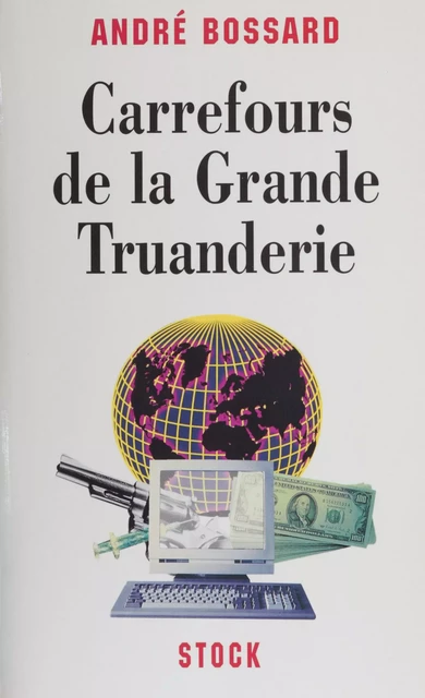 Carrefour de la grande truanderie - André Bossard - Stock (réédition numérique FeniXX)