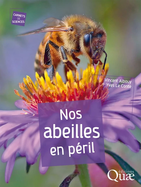 Nos abeilles en péril - Vincent Albouy, Yves le Conte - Quae