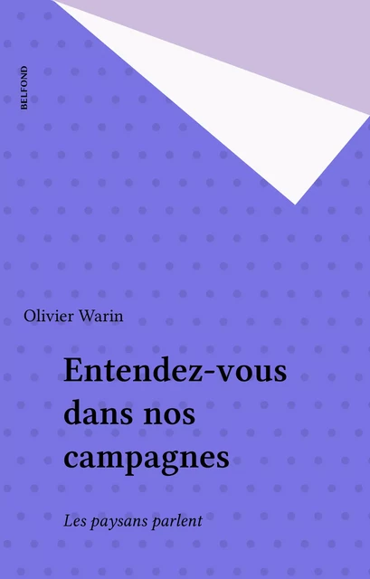 Entendez-vous dans nos campagnes - Olivier Warin - Belfond (réédition numérique FeniXX)