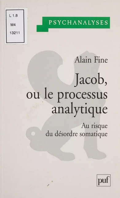 Jacob ou Le processus analytique - Alain Fine - Presses universitaires de France (réédition numérique FeniXX)