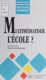 Multimédiatiser l'école ?