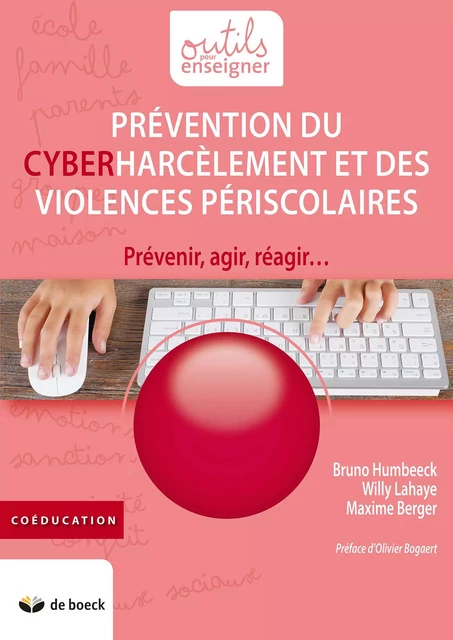 Prévention du cyberharcèlement et des violences périscolaires - Bruno Humbeeck, Willy Lahaye, Maxime Berger - De Boeck (Pédagogie et Formation)