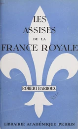 Les assises de la France royale