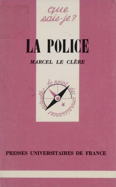 La Police - Marcel Le Clère - Presses universitaires de France (réédition numérique FeniXX)