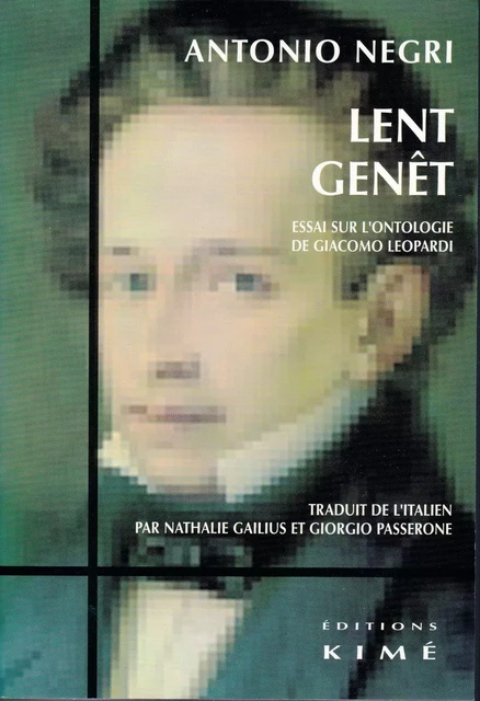 LENT GENÊT - NEGRI ANTONIO - Editions Kimé