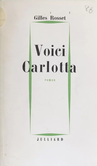 Voici Carlotta - Gilles Rosset - Julliard (réédition numérique FeniXX)