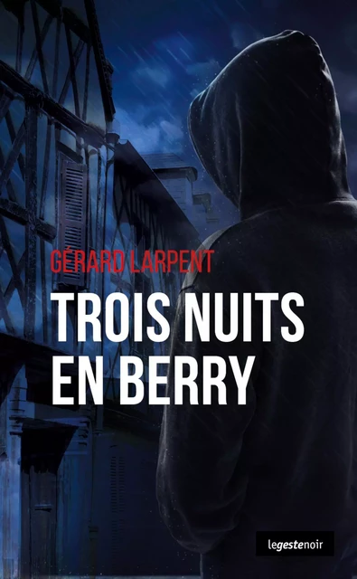 Trois nuits en Berry - Gérard Larpent - La Geste