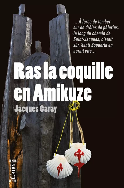 Ras la coquille en Amikuze - Jacques Garay - Éditions Cairn