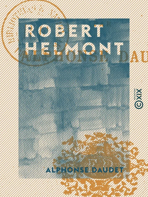 Robert Helmont - Alphonse Daudet - Collection XIX