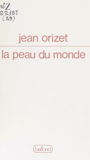 La peau du monde - Jean Orizet - Belfond (réédition numérique FeniXX)