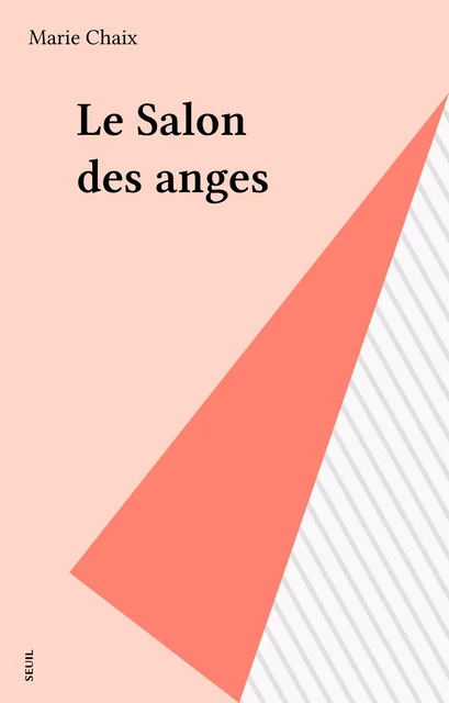 Le Salon des anges - Marie Chaix - Seuil (réédition numérique FeniXX)