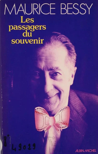 Les Passagers du souvenir - Maurice Bessy - Albin Michel (réédition numérique FeniXX)