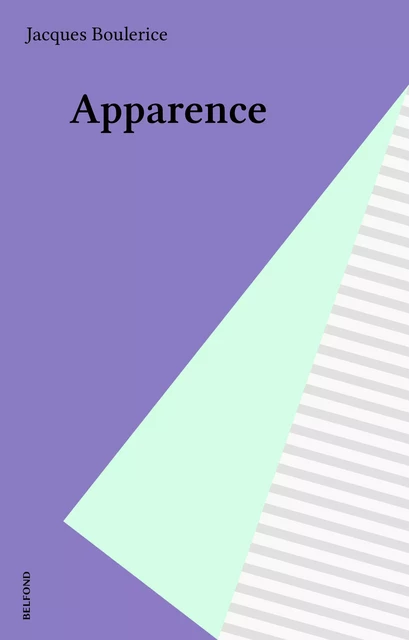 Apparence - Jacques Boulerice - Belfond (réédition numérique FeniXX)