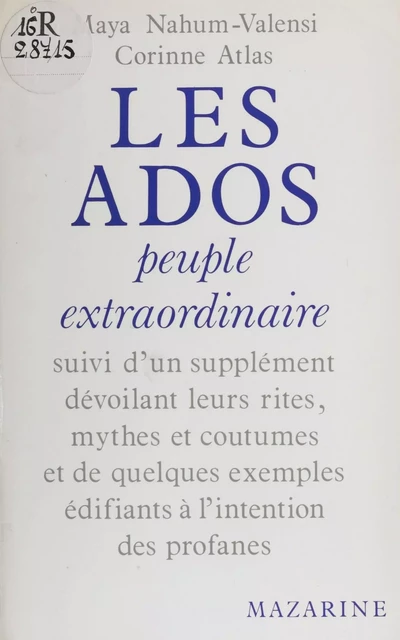 Les Ados : peuple extraordinaire - Maya Nahum, Corinne Atlas - Mazarine (réédition numérique FeniXX)