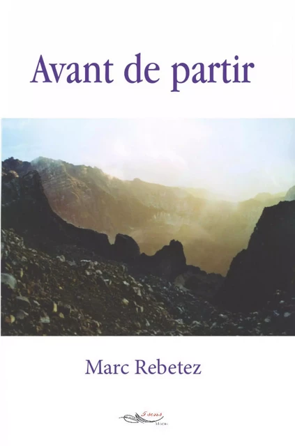 Avant de partir - Marc Rebetez - 5 sens éditions