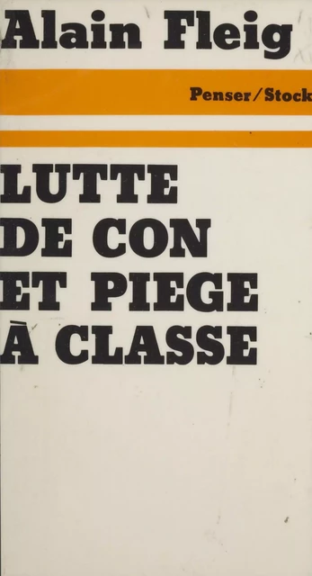 Lutte de con et piège à classe - Alain Fleig - Stock (réédition numérique FeniXX)