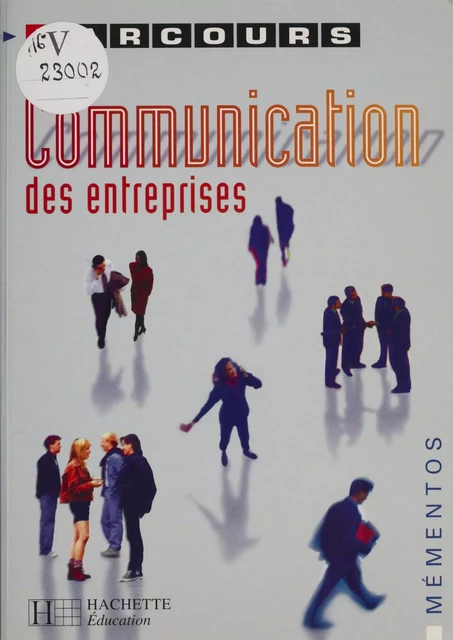 Communication des entreprises - Luc Marcenac, Alain Milon, Serge-Henri Saint-Michel - Hachette Éducation (réédition numérique FeniXX)